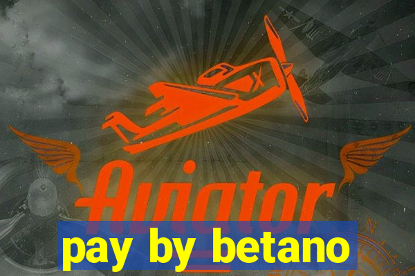 pay by betano