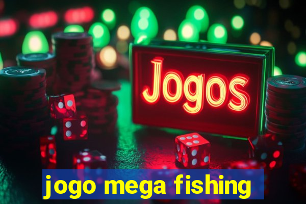 jogo mega fishing