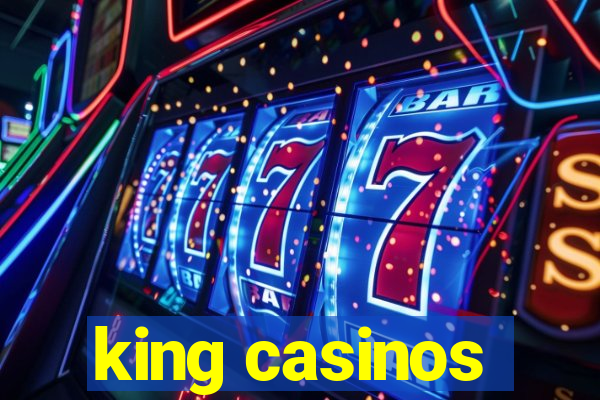 king casinos