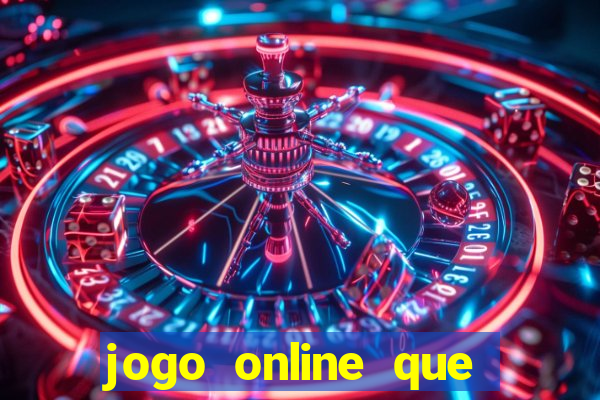 jogo online que ganha dinheiro real