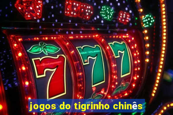 jogos do tigrinho chinês