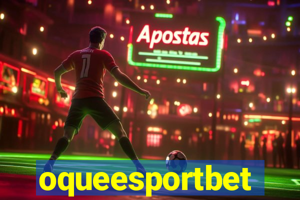 oqueesportbet