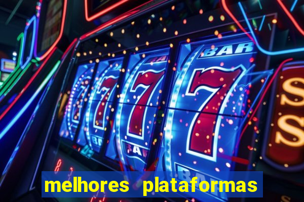 melhores plataformas de jogos de aposta