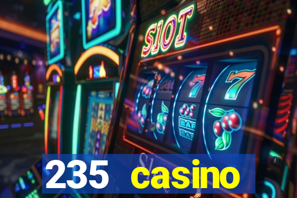 235 casino manchester opening times