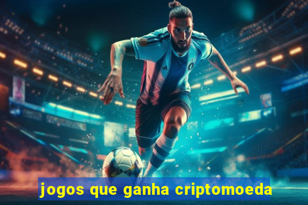 jogos que ganha criptomoeda