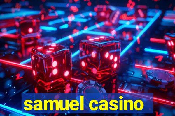 samuel casino