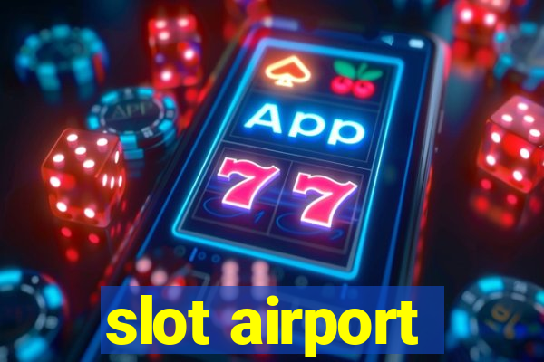 slot airport