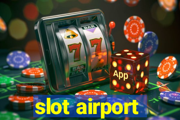 slot airport