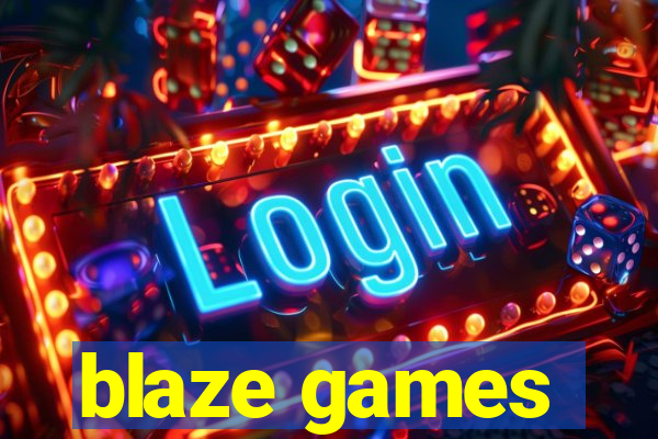 blaze games