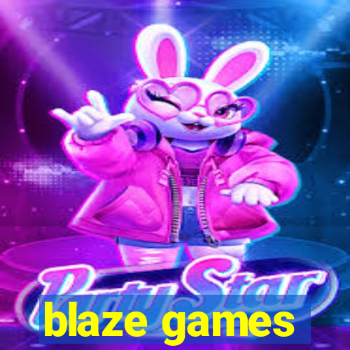 blaze games