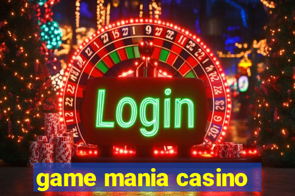 game mania casino