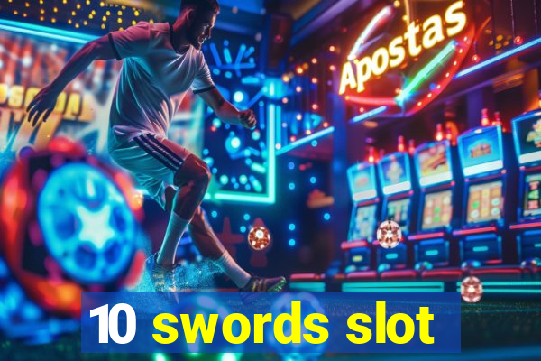 10 swords slot