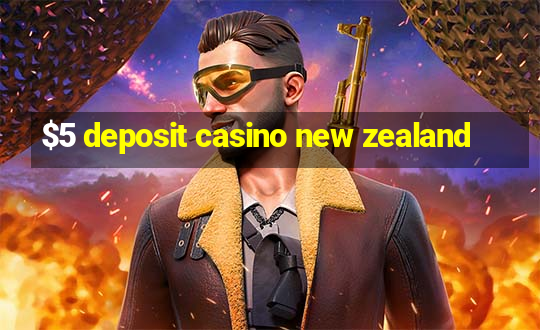 $5 deposit casino new zealand