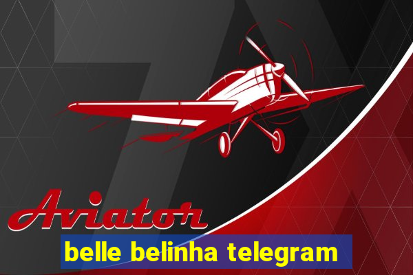 belle belinha telegram