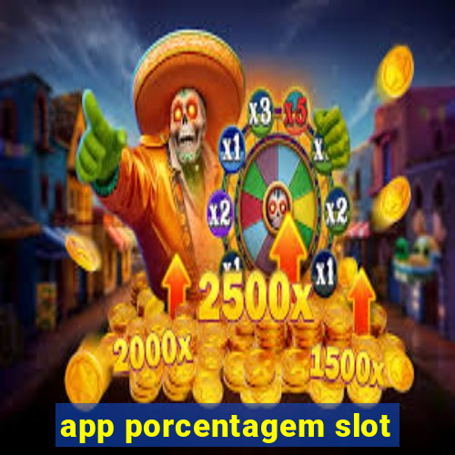 app porcentagem slot