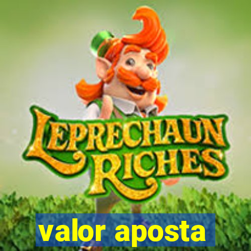 valor aposta