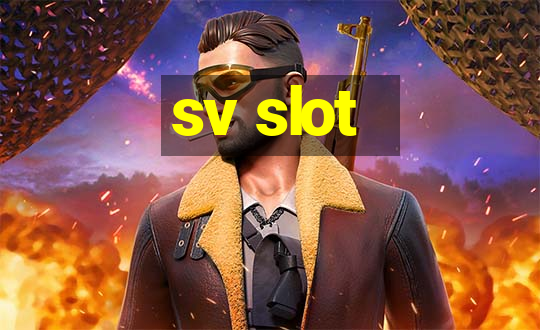 sv slot