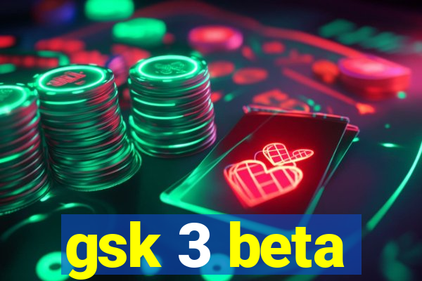 gsk 3 beta