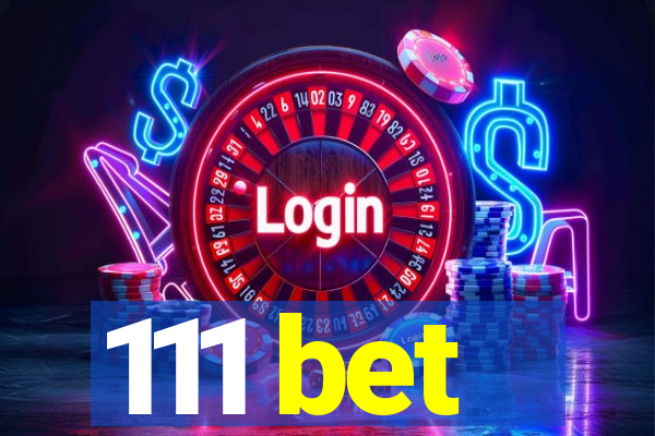 111 bet