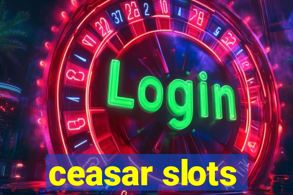 ceasar slots