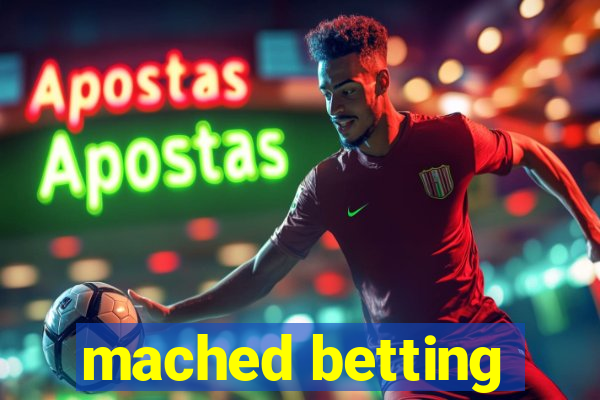 mached betting