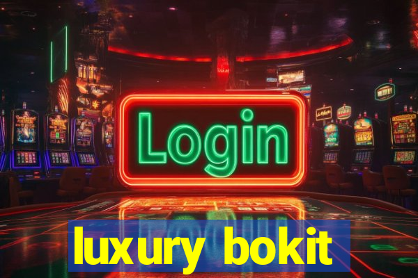 luxury bokit