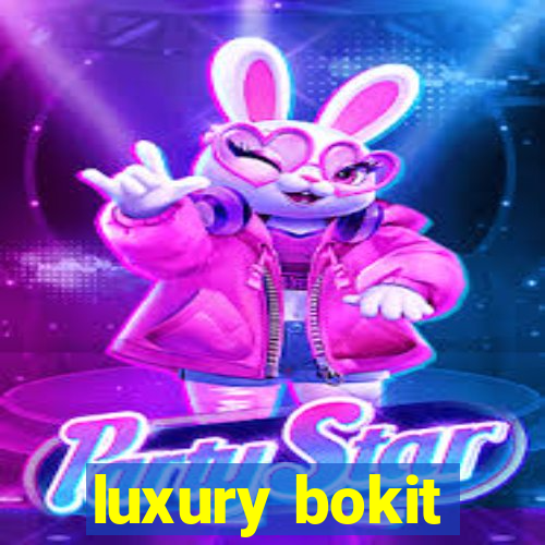 luxury bokit