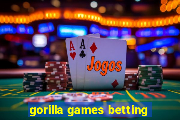 gorilla games betting