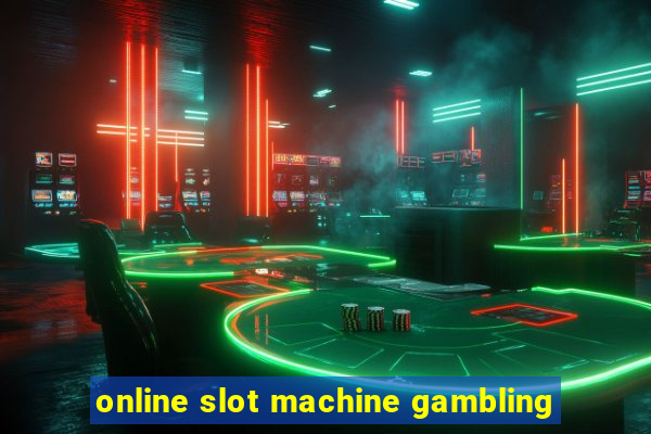 online slot machine gambling