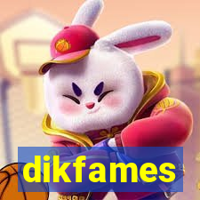 dikfames