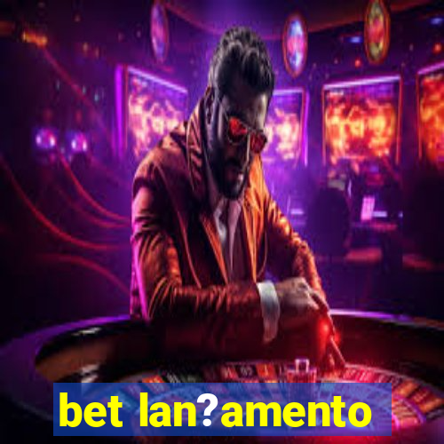 bet lan?amento