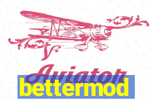 bettermod