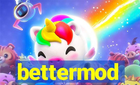 bettermod