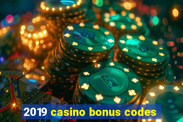 2019 casino bonus codes