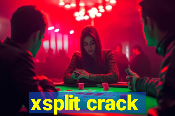 xsplit crack