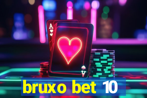 bruxo bet 10