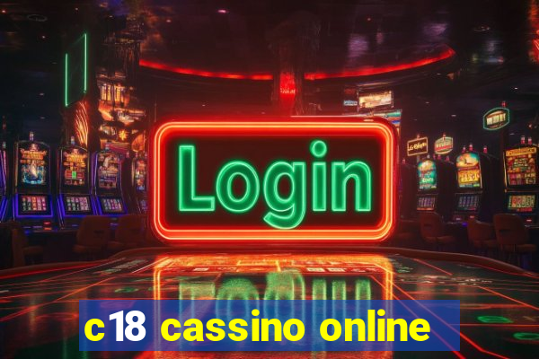 c18 cassino online