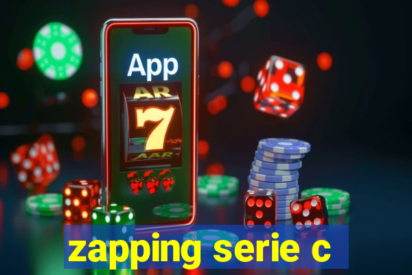 zapping serie c