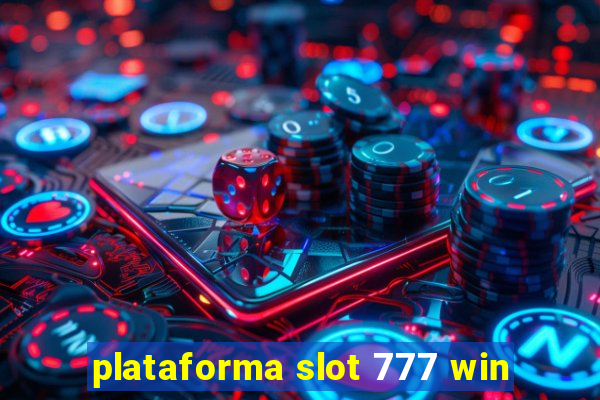 plataforma slot 777 win