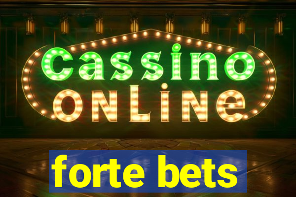 forte bets