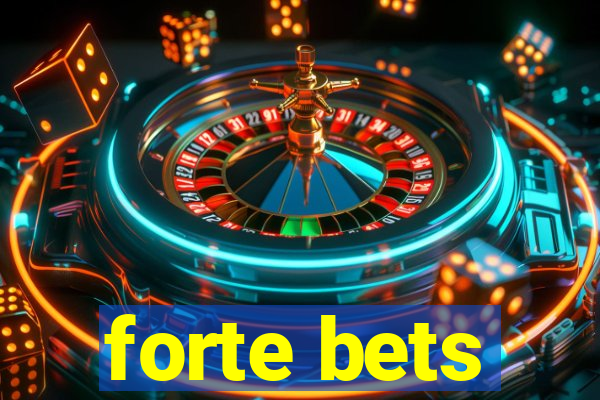 forte bets