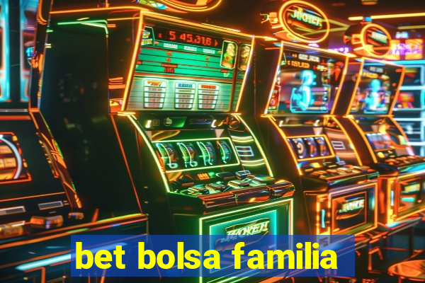 bet bolsa familia