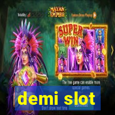 demi slot