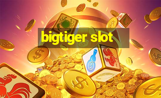 bigtiger slot