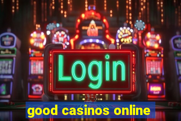 good casinos online