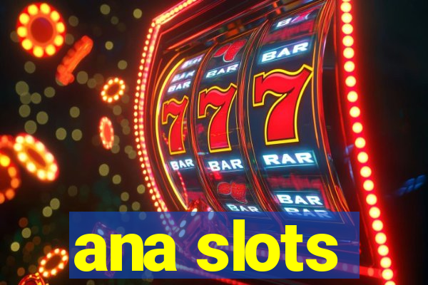 ana slots