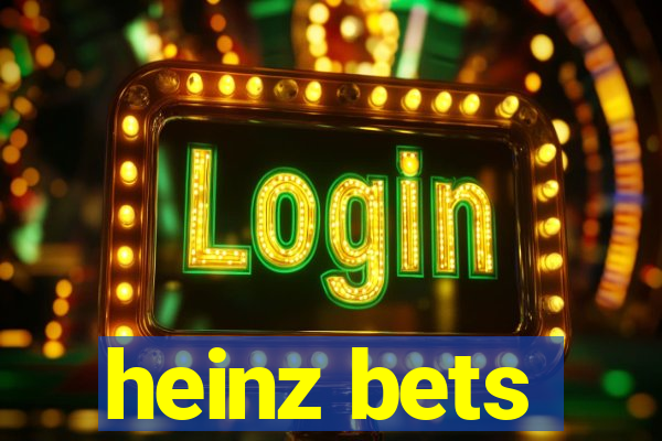 heinz bets