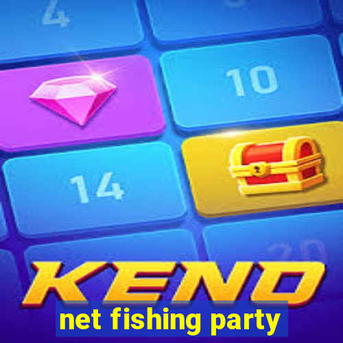 net fishing party