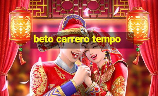 beto carrero tempo