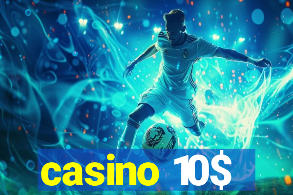 casino 10$